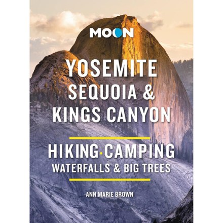 MOON Yosemite, Sequoia & Kings Canyon: Hiking, Camping, Waterfalls and Big Trees 0