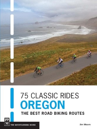 Mountaineers Books 75 Classic Rides Oregon: The Best Road Biking Routes 0