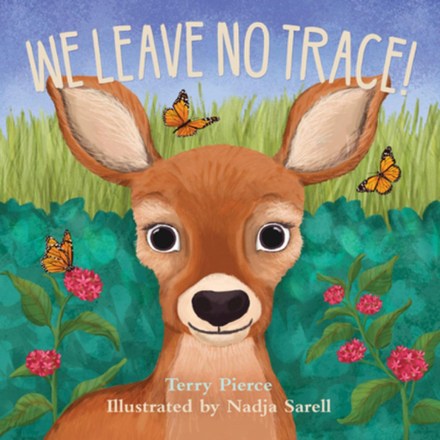 Yosemite Conservancy We Leave No Trace! Kids' Instructional Books, Hardcover by Terry Pierce, Illustrated by Nadja Sarell - $8.95 at REI.com