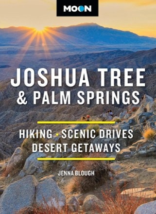MOON Joshua Tree & Palm Springs: Hiking, Scenic Drives, Desert Getaways 0