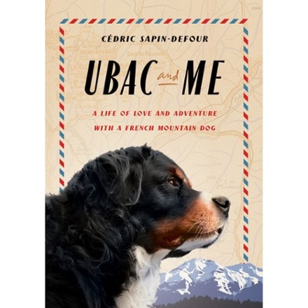Summit Books Ubac and Me: A Life of Love and Adventure with a French Mountain Dog 0
