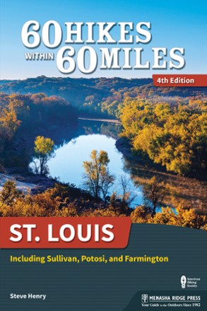 Menasha Ridge Press 60 Hikes Within 60 Miles: St. Louis - 4th Edition 0