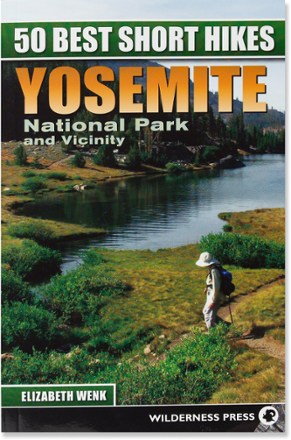 Wilderness Press 50 Best Short Hikes in Yosemite National Park and Vicinity - 2nd Edition 0