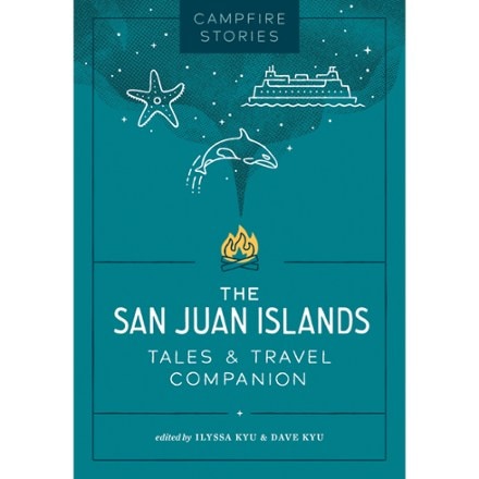 Mountaineers Books Campfire Stories: The San Juan Islands Tales & Travel Companion 0