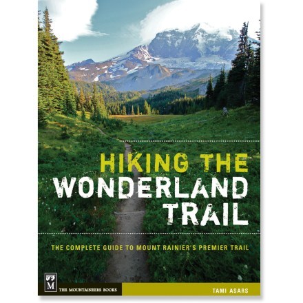 Mountaineers Books Hiking the Wonderland Trail: The Complete Guide to Mount Rainier's Premier Trail 0