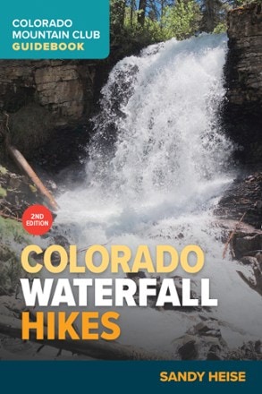 Colorado Mountain Club Colorado Waterfall Hikes - 2nd Edition 0