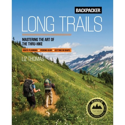 FalconGuides Backpacker Long Trails: Mastering the Art of the Thru-Hike 0