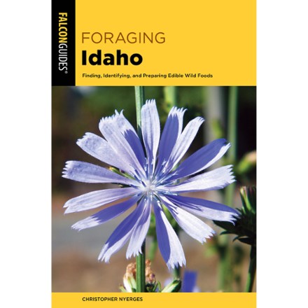 FalconGuides Foraging Idaho: Finding, Identifying, and Preparing Edible Wild Foods - 2nd Edition 0