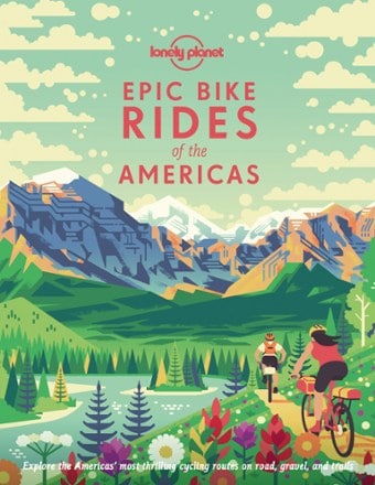 Lonely Planet Guides Epic Bike Rides of the Americas - 1st Edition 0