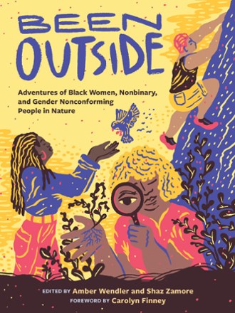 Mountaineers Books Been Outside: Adventures of Black Women, Nonbinary and Gender Nonconforming People in Nature 0