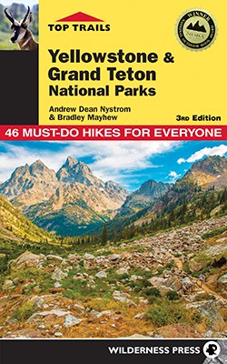 Wilderness Press Top Trails: Yellowstone and Grand Teton National Parks 0