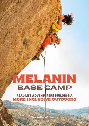 Running Press Melanin Base Camp: Real-Life Adventurers Building a More Inclusive Outdoors 0