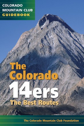 Colorado Mountain Club The Colorado 14ers: The Best Routes 0