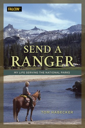 FalconGuides Send A Ranger: My Life Serving the National Parks 0
