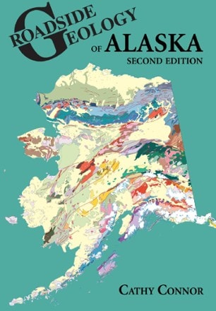 Mountain Press Roadside Geology of Alaska - 2nd Edition 0