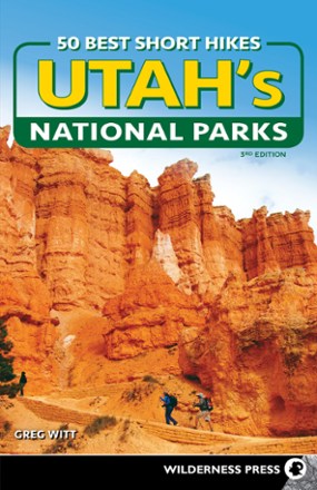 Wilderness Press 50 Best Short Hikes in Utah's National Parks - 3rd Edition 0