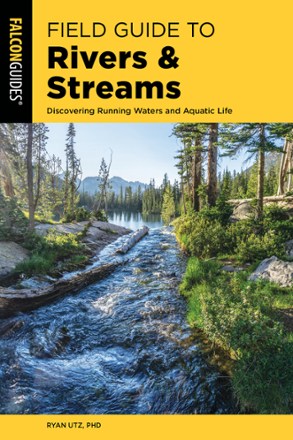 FalconGuides Field Guide To Rivers & Streams: Discovering Running Waters and Aquatic Life 0