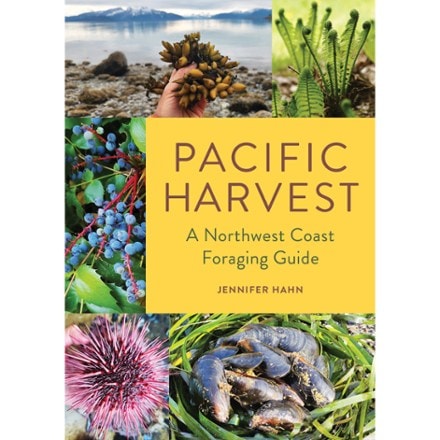 Mountaineers Books Pacific Harvest: A Northwest Coast Foraging Guide 0