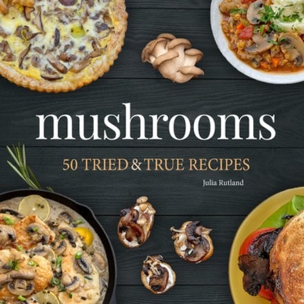 Adventure Publications Mushrooms: 50 Tried & True Recipes 0