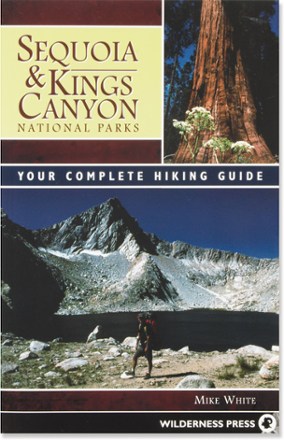 Wilderness Press Sequoia and King's Canyon National Parks: Your Complete Hiker's Guide 0