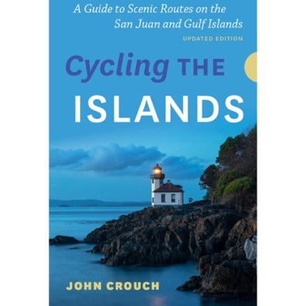  Cycling the Islands: A Guide to Scenic Routes on the San Juan and Gulf Islands - Updated Edition 0
