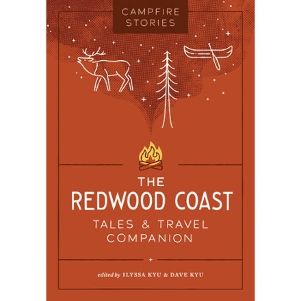 Mountaineers Books Campfire Stories: The Redwood Coast Tales & Travel Companion 0