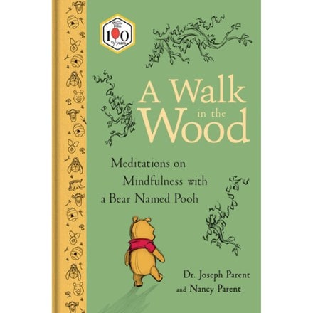 Disney Publishing Group A Walk in the Wood: Meditations on Mindfulness with a Bear Named Pooh 0