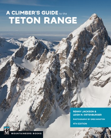Mountaineers Books A Climber's Guide to the Teton Range - 4th Edition 0