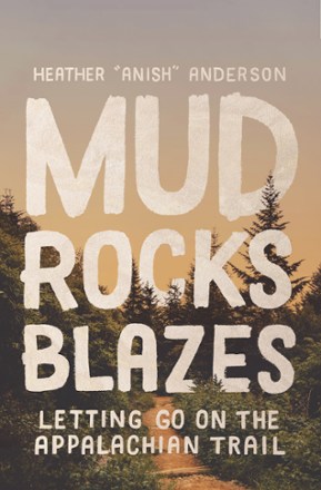 Mountaineers Books Mud, Rocks, Blazes: Letting Go on the Appalachian Trail 0
