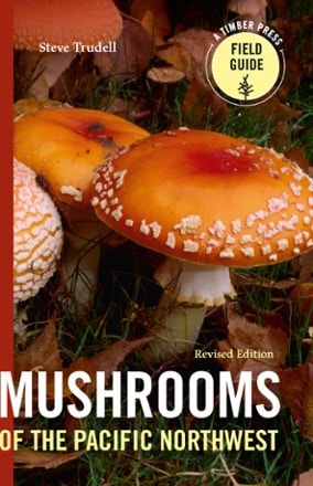 Timber Press Mushrooms of the Pacific Northwest - Revised Edition 0
