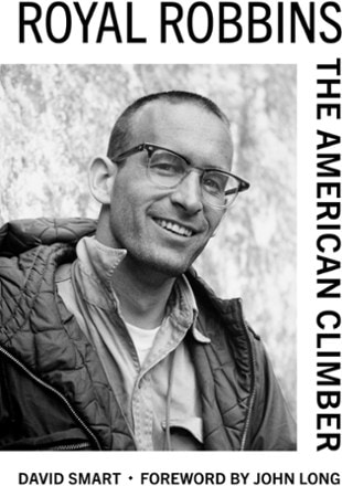 Mountaineers Books Royal Robbins: The American Climber 0