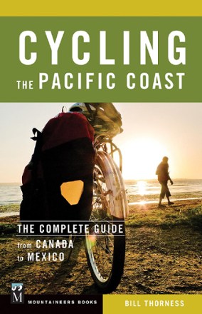 Mountaineers Books Cycling the Pacific Coast: The Complete Guide from Canada to Mexico 0