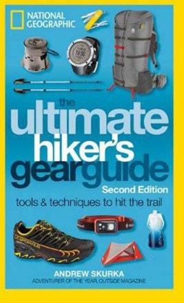 National Geographic The Ultimate Hiker's Gear Guide - Second Edition 0