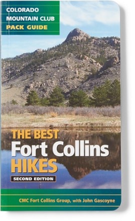 Colorado Mountain Club The Best Fort Collins Hikes - 2nd Edition 0