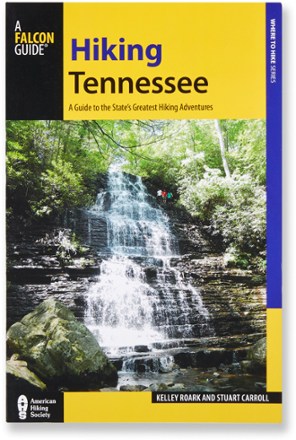 Hiking Tennessee: A Guide to the State's Greatest Hiking Adventures