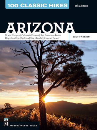 100 Classic Hikes Arizona - 4th Edition