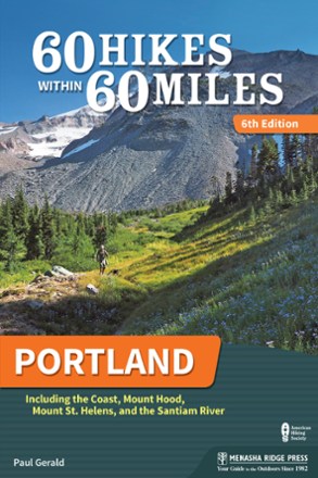 60 Hikes Within 60 Miles: Portland - 6th Edition