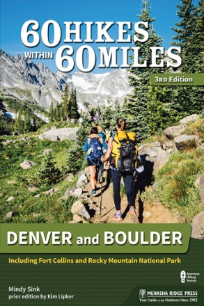 60 Hikes Within 60 Miles: Denver and Boulder - 3rd Edition