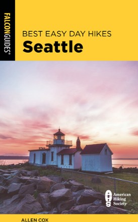 Best Easy Day Hikes Seattle - 2nd Edition