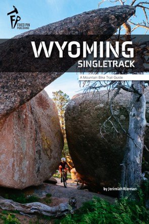 Wyoming Singletrack: A Mountain Bike Trail Guide