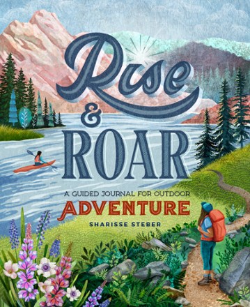 Rise & Roar: A Guided Journal for Outdoor Adventure