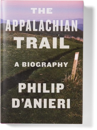 The Appalachian Trail: A Biography