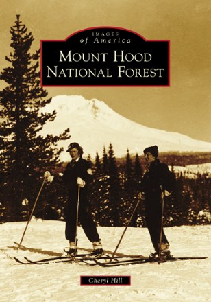 Images of America: Mount Hood National Forest