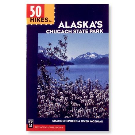 Mountaineers Books 50 Hikes In Alaska S Chugach State Park Rei Co Op