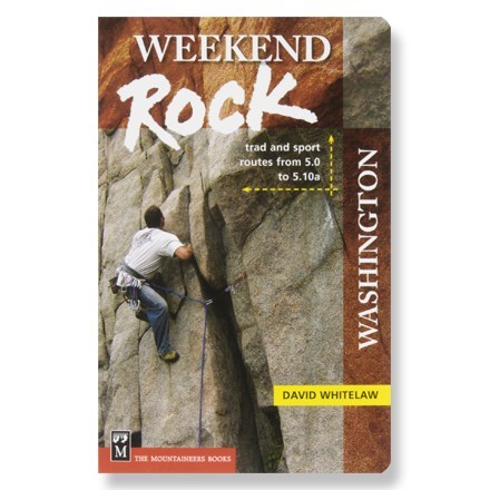 Weekend Rock Washington: Trad and Sport Routes from 5.0 to 5.10a