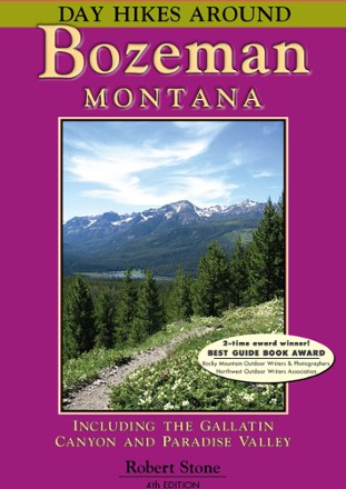 Day Hikes Around Bozeman, Montana - 4th Edition