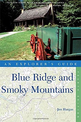 Explorer's Guide Blue Ridge and Smoky Mountains