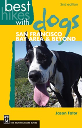 Best Hikes With Dogs: San Francisco Bay Area and Beyond - Second Edition
