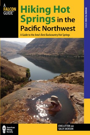 Hiking Hot Springs in the Pacific Northwest - 5th Edition